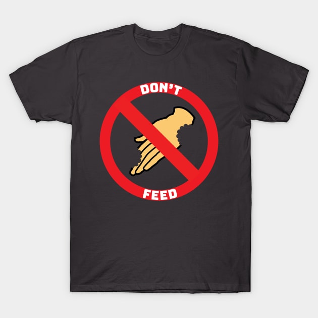 Don't feed T-Shirt by OliJardin5